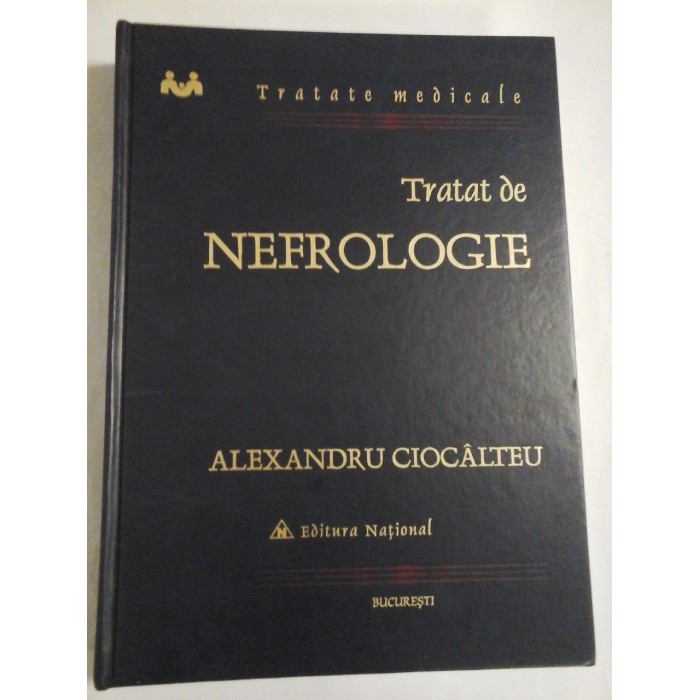 Tratat de NEFROLOGIE  -  ALEXANDRU  CIOCALTEU 